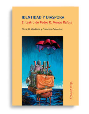 Identidad y diáspora. El teatro de Pedro R. Monge Rafuls