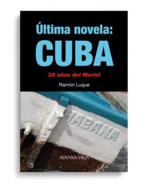 Última novela: Cuba. 30 años del Mariel