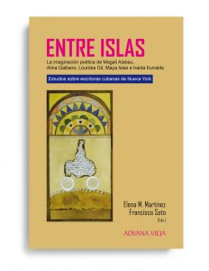 Entre islas. Estudios sobre escritoras cubanas de Nueva York